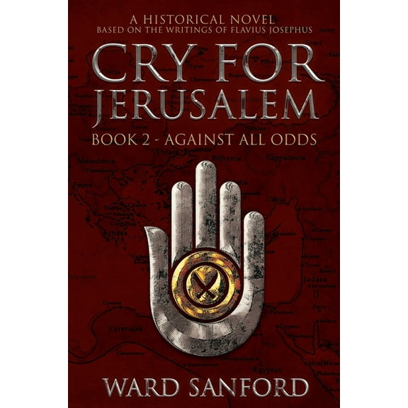 Cry For Jerusalem - Book 2 66-67 CE: Against All Odds, (Paperback)