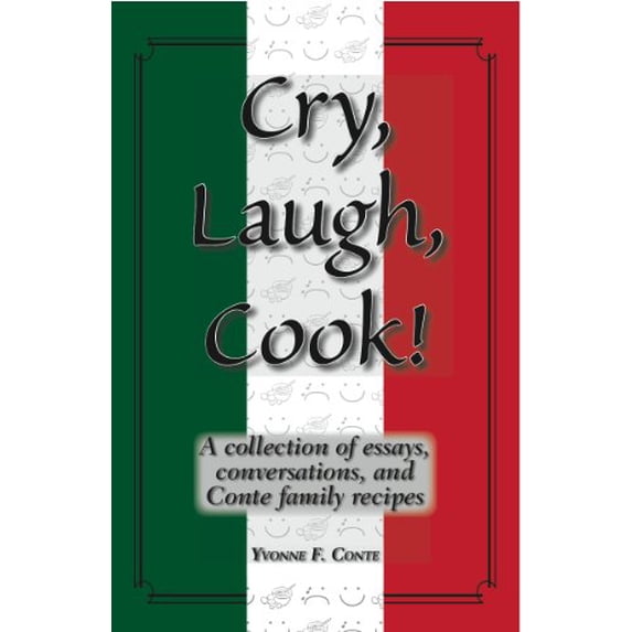 Pre-Owned Cry, Laugh, Cook! by Yvonne F. Conte (2010) Paperback (Paperback) 0966533674 9780966533675