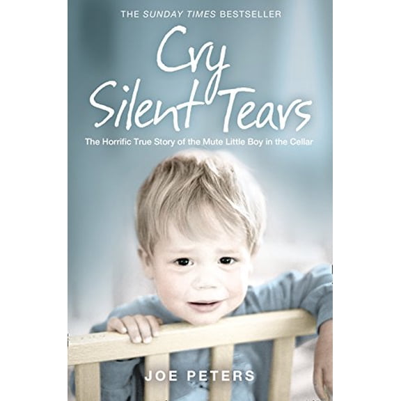 Pre-Owned Cry Silent Tears: The horrific true story of the mute little boy in the cellar Paperback
