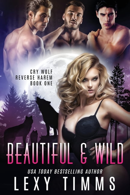 Cry Wolf Reverse Harem Beautiful &amp; Wild, Book 1, (Paperback)