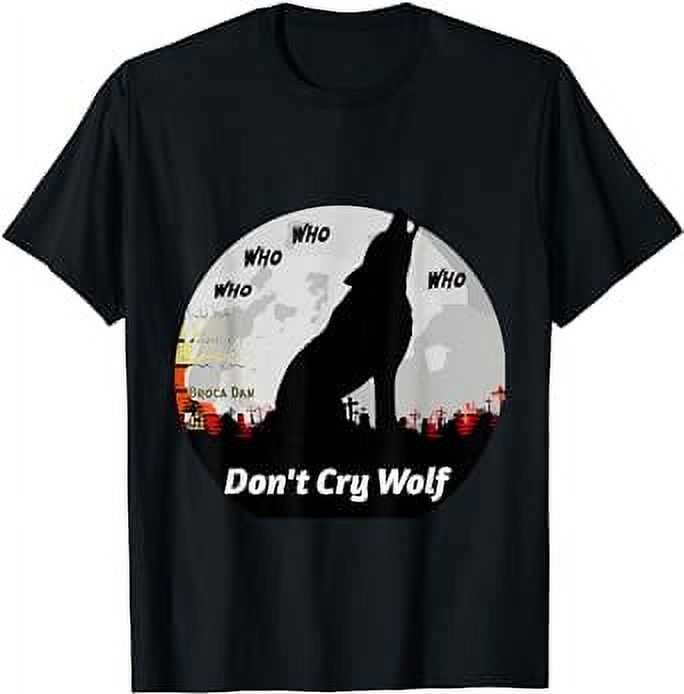 Cry Wolf or Don't Cry Wolf, A Black Wolf Howling at the Moon T-Shirt ...