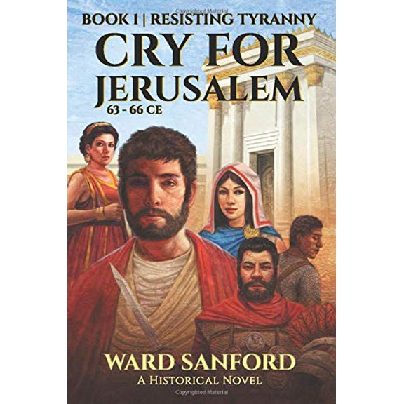 Pre-Owned Cry for Jerusalem - Book 1 63-66 CE: Resisting Tyranny (Paperback) 1950645010 9781950645015
