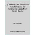thumbnail image 1 of Pre-Owned Cry freedom: The story of Lida Vashchenko and her remarkable escape from Soviet Russia (Paperback) 0892833556 9780892833559, 1 of 1