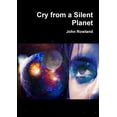 thumbnail image 1 of Cry from a Silent Planet, (Paperback), 1 of 6