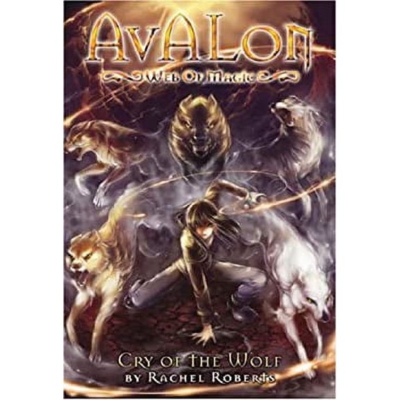 Pre-Owned Avalon: Web of Magic Book 3: Cry of the Wolf, 9781933164700, 1933164700, Paperback, 1 edition