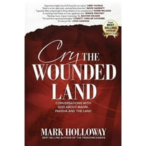 Cry the Wounded Land: Conversations with God about Maori, Pakeha and the land, (Paperback)