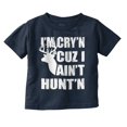 thumbnail image 1 of Crying Because Not Hunting Hunter Toddler Boy Girl T Shirt Infant Toddler Brisco Brands 3T, 1 of 6