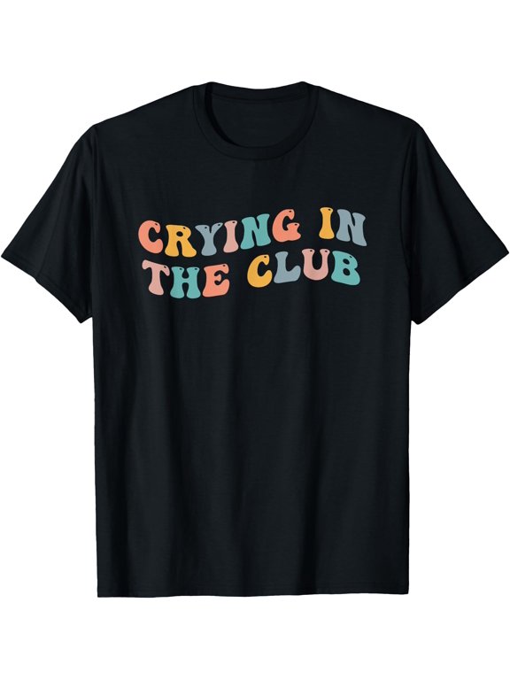 Crying In The Club Funny Meme Fan Popular Culture Viral Joke T-Shirt