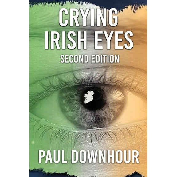 Crying Irish Eyes: Second Edition, (Paperback)