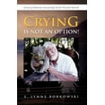 thumbnail image 1 of Crying Is Not an Option!: A Story of Humorous Care Giving; Not for the Faint Hearted! (Paperback), 1 of 1