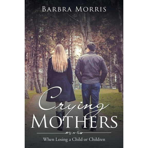 Crying Mothers : When Losing a Child or Children (Paperback)