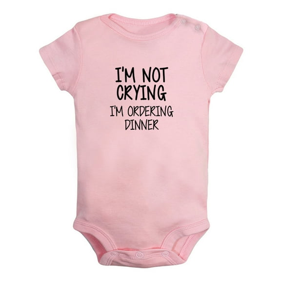 I'm Not Crying I'm Ordering Dinner Funny Rompers For Babies, Newborn Baby Unisex Bodysuits, Infant Jumpsuits, Toddler 0-24 Months Kids One-Piece Oufits (Pink, 0-6 Months)