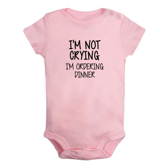 I'm Not Crying I'm Ordering Dinner Funny Rompers For Babies, Newborn Baby Unisex Bodysuits, Infant Jumpsuits, Toddler 0-24 Months Kids One-Piece Oufits (Pink, 12-18 Months)