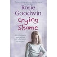 thumbnail image 1 of Crying Shame : A Mother and Daughter Struggle With Their Pasts, 1 of 1