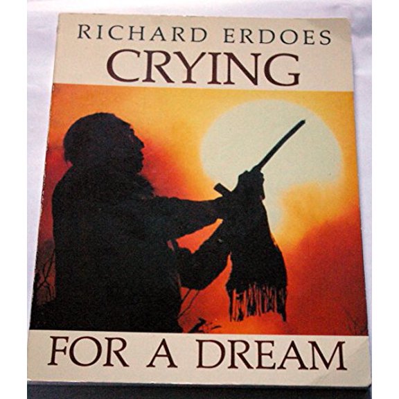 Pre-Owned Crying for a Dream: The World Through Native American Eyes (Paperback) 0939680572 9780939680573