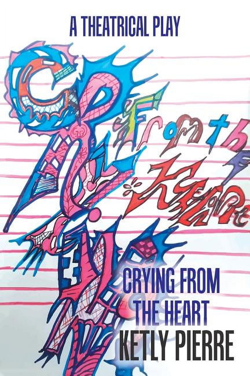 Crying from the Heart: Theatrical Play (Paperback)