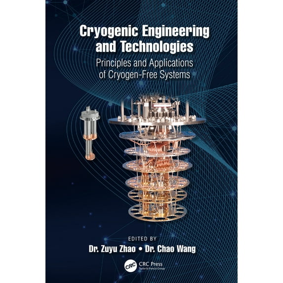 Cryogenic Engineering and Technologies: Principles and Applications of Cryogen-Free Systems (Hardcover)