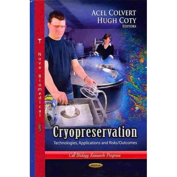 Cryopreservation : Technologies, Applications and Risks/Outcomes