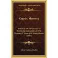 thumbnail image 1 of Cryptic Masonry: A Manual Of The Council Or Monitorial Instructions In The Degrees Of Royal And Select Master (1897) (Hardcover), 1 of 1
