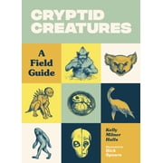 Cryptid Book Cryptid Creatures A Field Guide to 50 Fascinating Beasts, Paperback