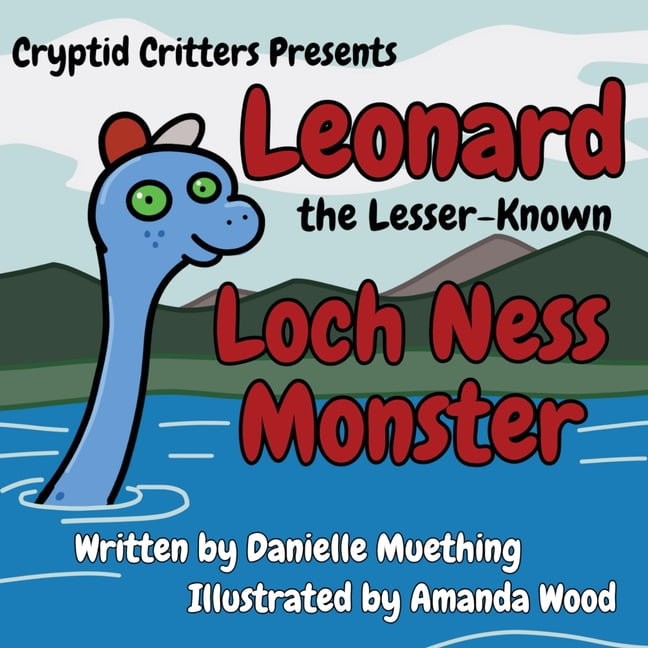 Cryptid Critters Leonard the Lesser-Known Loch Ness Monster, (Paperback)