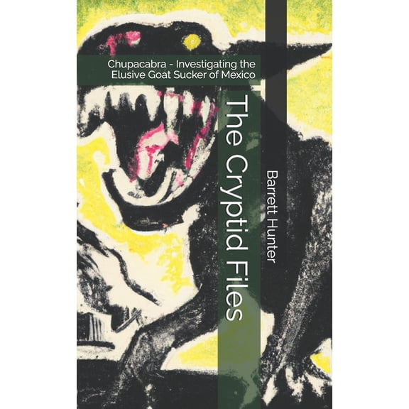 Cryptid Files The Cryptid Files, (Paperback)