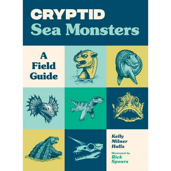 Cryptid Book Cryptid Sea Monsters: A Field Guide to 50 Fascinating Beasts, (Paperback)