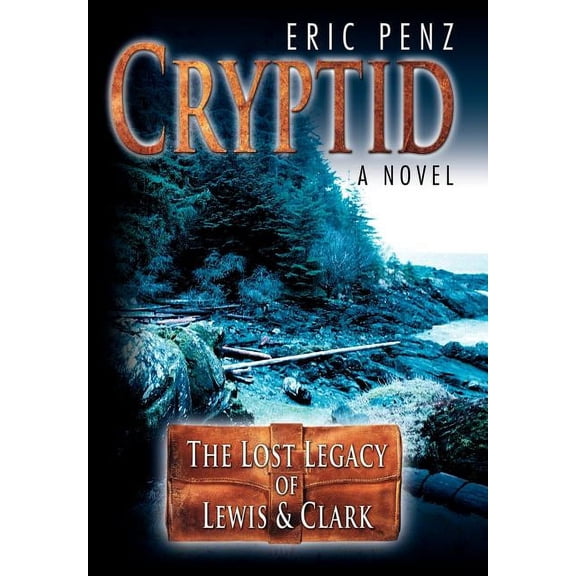 Cryptid: The Lost Legacy of Lewis & Clark (Hardcover)