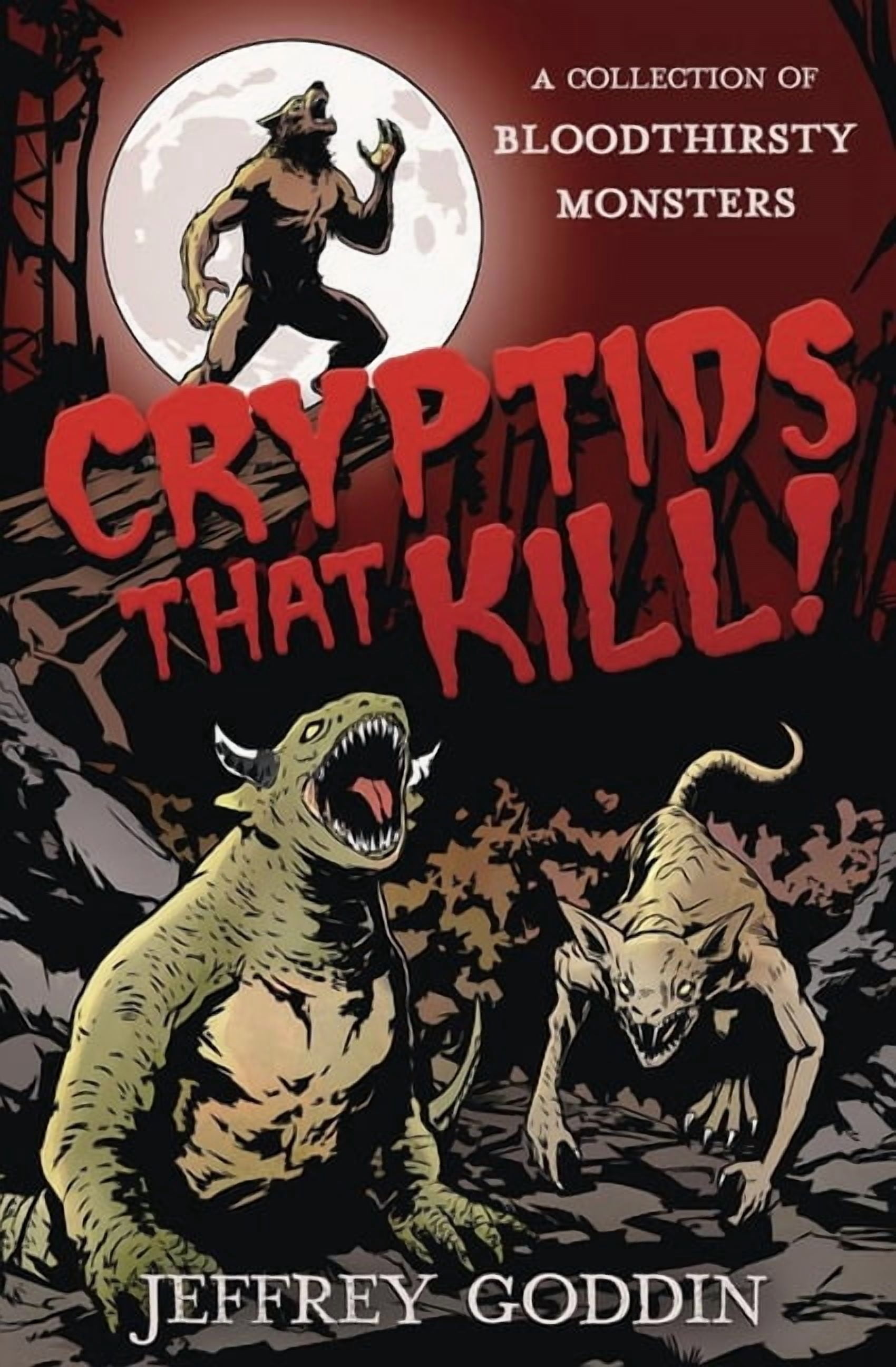 Cryptids That Kill: A Collection of Bloodthirsty Monsters, (Paperback)