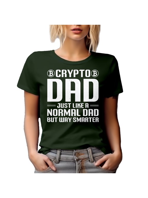 Crypto Dad, Just Like a Normal Dad but Way Smarter, Trader Father's Day, Military Green T-Shirt, Large