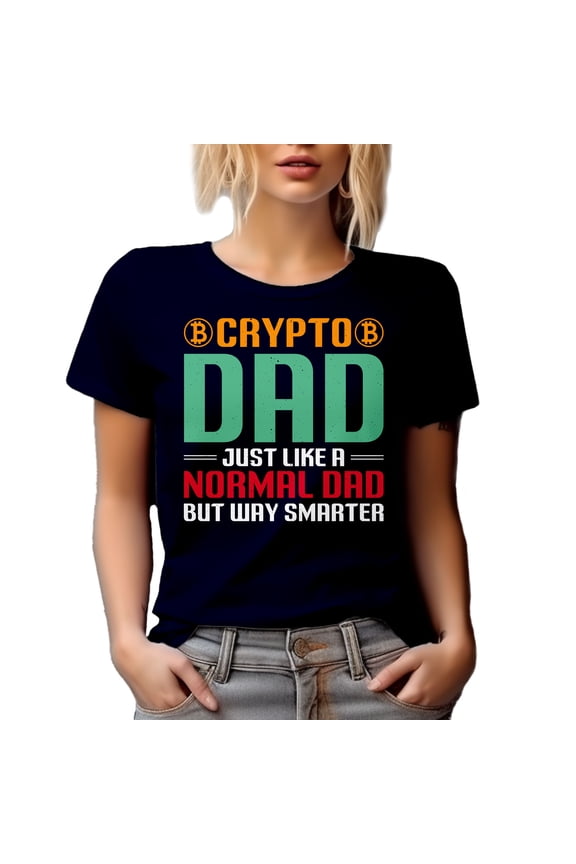 Crypto Dad, Just Like a Normal Dad but Way Smarter - Trader Father's Day, Navy Blue T-Shirt, Medium