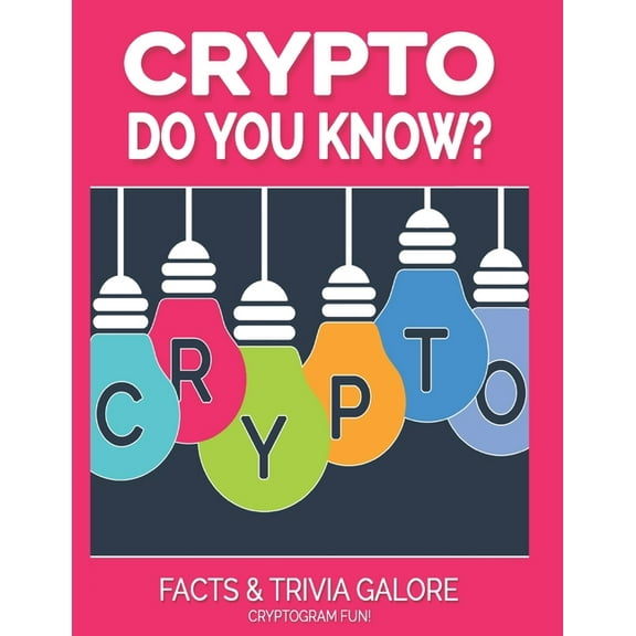Crypto Do You Know: Facts and Trivia Galore Cryptogram Fun! (Paperback)