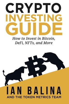 Pre-Owned Crypto Investing Guide: How to Invest in Bitcoin, DeFi, NFTs, and More (Paperback) 1737302128 9781737302124