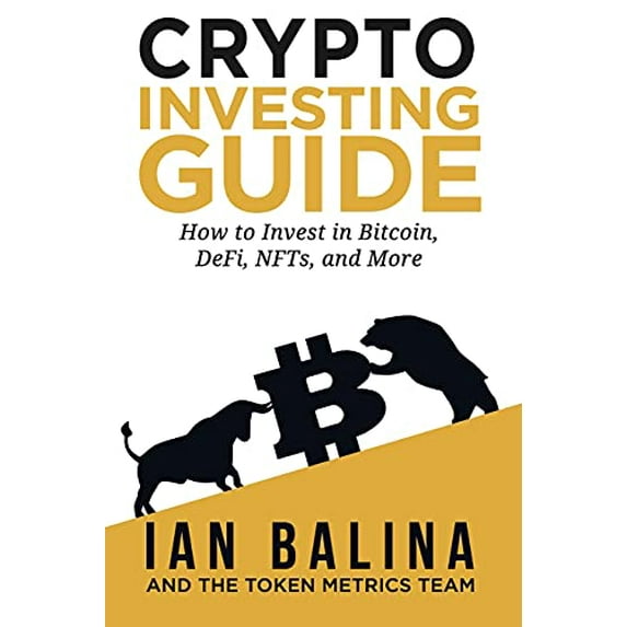 Pre-Owned Crypto Investing Guide: How to Invest in Bitcoin, DeFi, NFTs, and More (Paperback) 1737302128 9781737302124