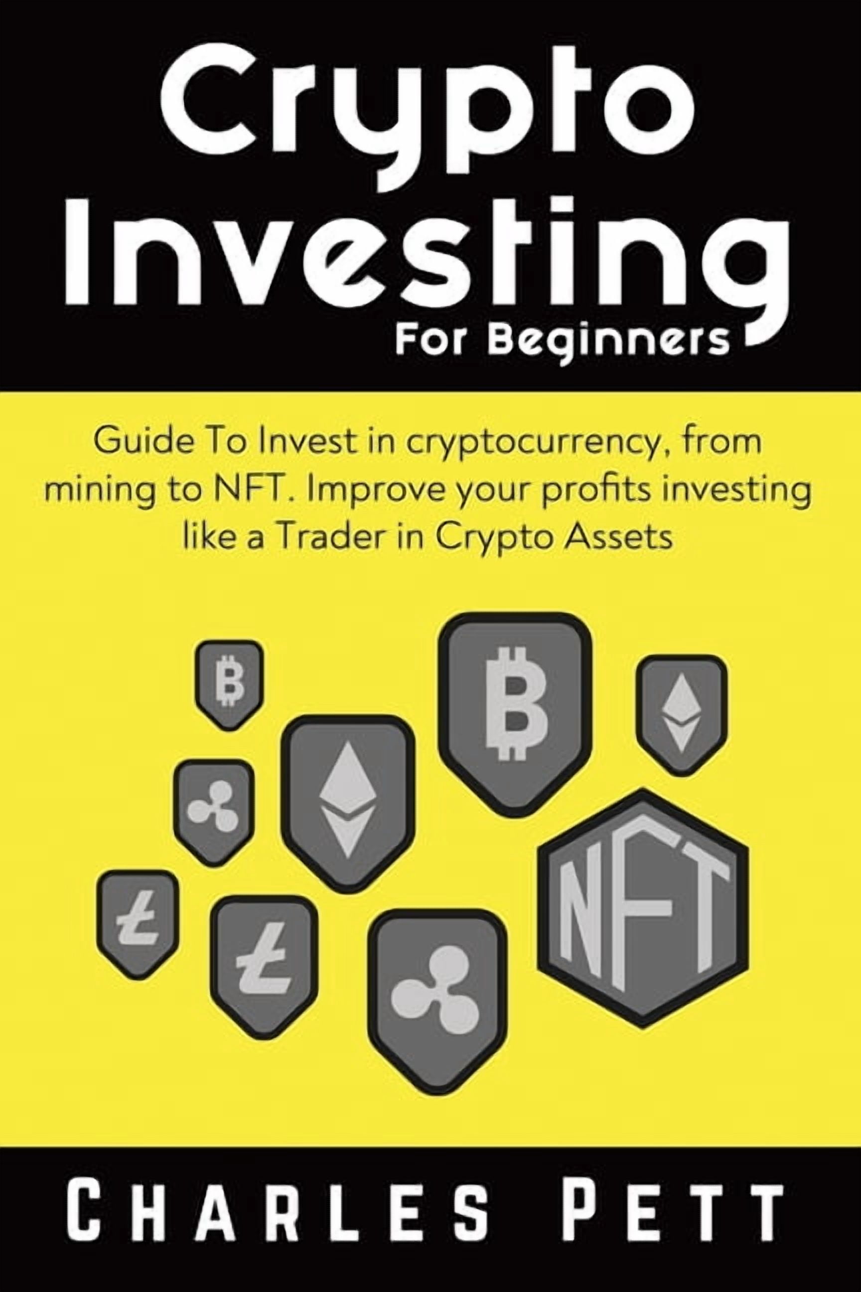 Crypto Investing for Beginners: Guide To Invest in Cryptocurrency, from  mining to NFT. Improve your Profits investing li, (Paperback)