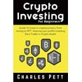 thumbnail image 1 of Crypto Investing for Beginners: Guide To Invest in Cryptocurrency, from mining to NFT. Improve your Profits investing li, (Paperback), 1 of 1