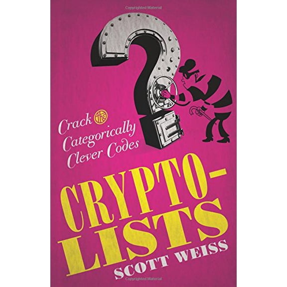Pre-Owned Crypto-Lists: Crack the Categorically Clever Codes (Paperback) 145491596X 9781454915966