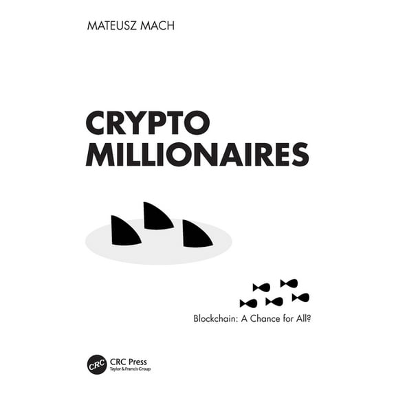 Crypto Millionaires: Blockchain: A Chance for All?, (Paperback)