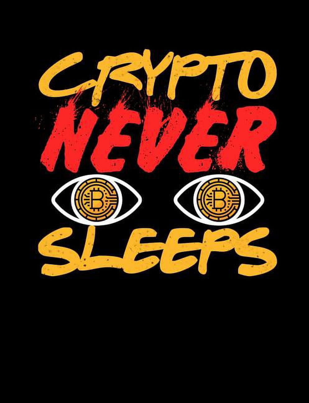 Crypto Never Sleeps: Funny Quotes and Pun Themed College Ruled Composition  Notebook (Paperback)