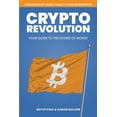 thumbnail image 1 of Crypto Revolution: Your Guide to the Future of Money, (Paperback), 1 of 1