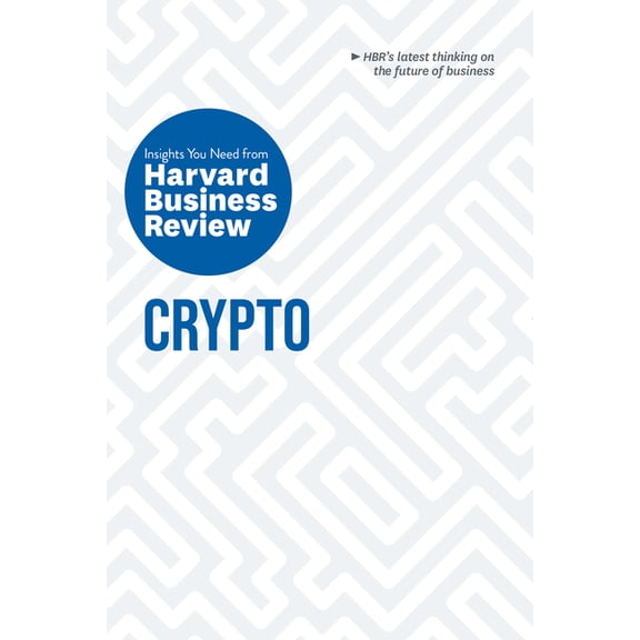 HBR Insights Crypto: The Insights You Need from Harvard Business Review, (Paperback)