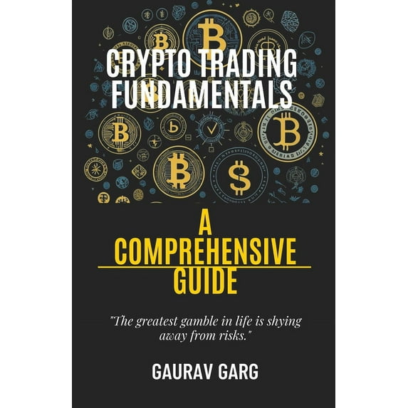 Crypto Trading Fundamentals: A Comprehensive Guide, (Paperback)
