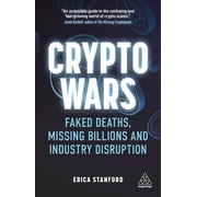 Crypto Wars Faked Deaths, Missing Billions and Industry Disruption, Hardcover