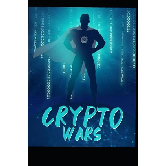 Crypto Wars: The Digital Era Begins.. (Paperback)