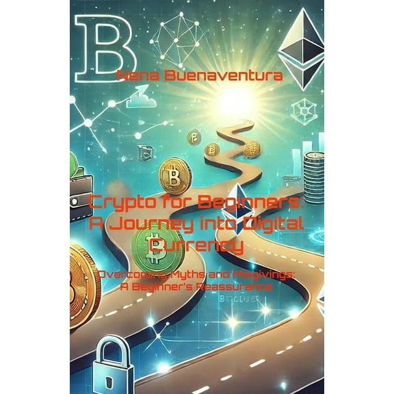 Crypto for Beginners: A Journey into Digital Currency, (Paperback)