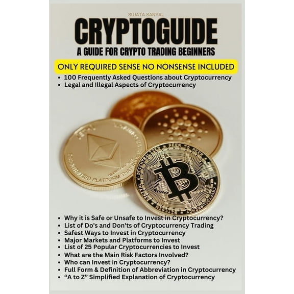CryptoGuide: A Cryptocurrency Trading Guide for Beginners to Gain Self Confidence, Essential Knowledge of Technical Term, (Paperback)