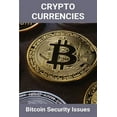 thumbnail image 1 of Cryptocurrencies: Bitcoin Security Issues: Understanding The Bitcoin Market (Paperback), 1 of 1