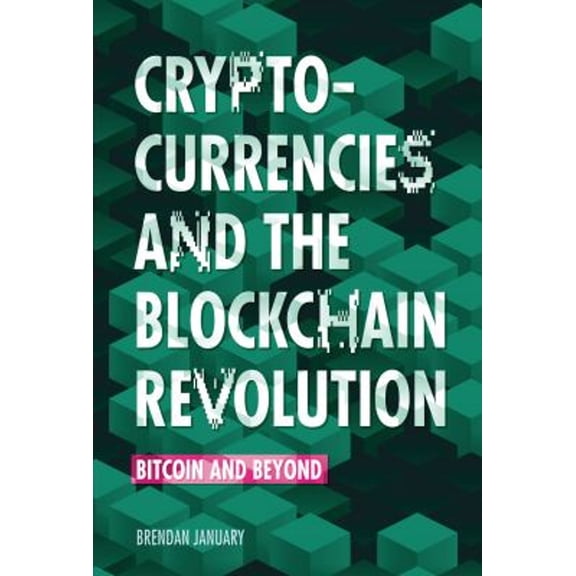 Pre-Owned Cryptocurrencies and the Blockchain Revolution: Bitcoin and Beyond Paperback