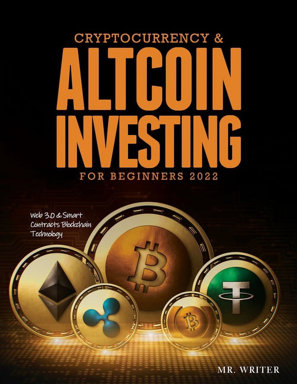 Cryptocurrency & Altcoin Investing For Beginners 2022: Web 3.0 & Smart  Contracts Blockchain Technology, (Paperback)