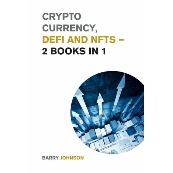 Cryptocurrency for Beginners Crypto currency, DeFi and NFTs - 2 Books in 1: Discover the Trends that are Dominating this Market Cycle and Take Advant, (Paperback)